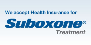 We accept health insurance for Suboxone Treatment